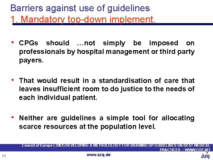 Barriers against use of guidelines 1. Mandatory top-down implement. • CPGs should …not simply