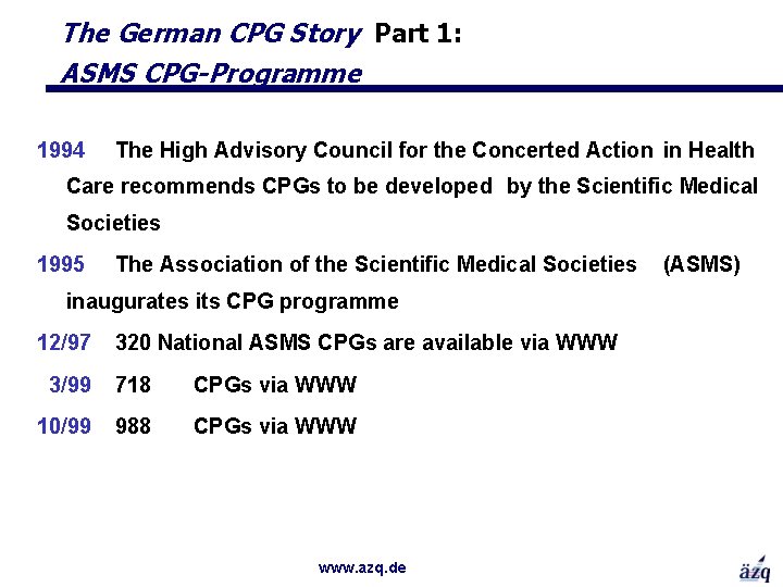 The German CPG Story Part 1: ASMS CPG-Programme 1994 The High Advisory Council for