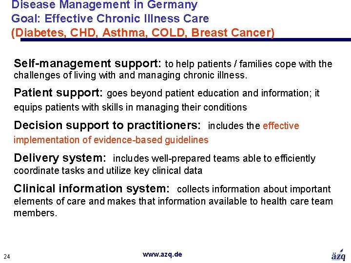 Disease Management in Germany Goal: Effective Chronic Illness Care (Diabetes, CHD, Asthma, COLD, Breast