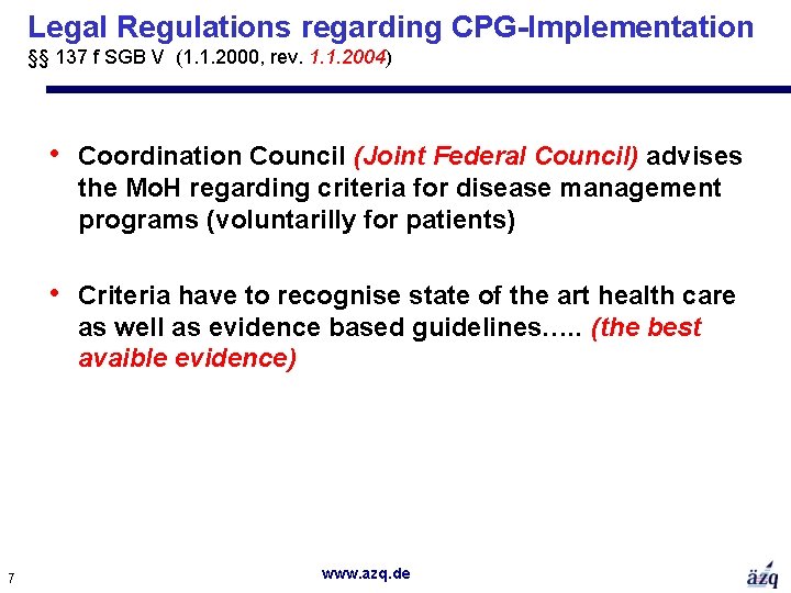 Legal Regulations regarding CPG-Implementation §§ 137 f SGB V (1. 1. 2000, rev. 1.