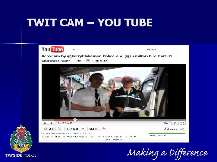 NOT PROTECTIVELY MARKED TWIT CAM – YOU TUBE 