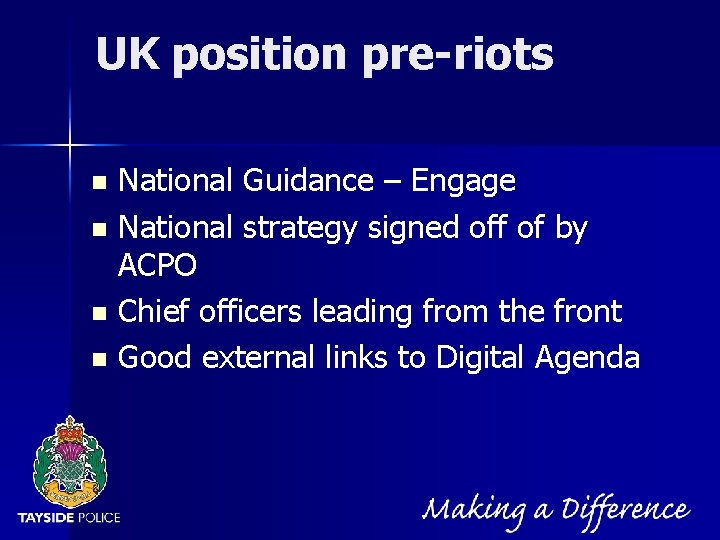 NOT PROTECTIVELY MARKED UK position pre-riots National Guidance – Engage n National strategy signed