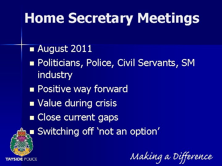 NOT PROTECTIVELY MARKED Home Secretary Meetings August 2011 n Politicians, Police, Civil Servants, SM