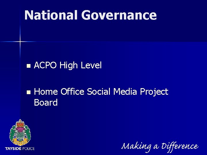 NOT PROTECTIVELY MARKED National Governance n ACPO High Level n Home Office Social Media