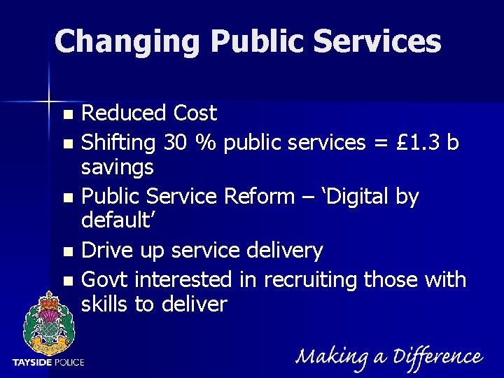 NOT PROTECTIVELY MARKED Changing Public Services Reduced Cost n Shifting 30 % public services