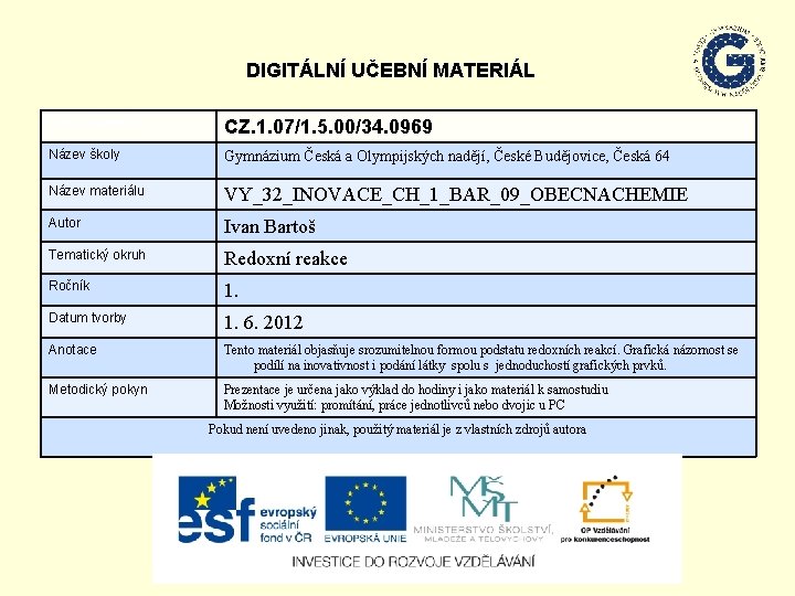 DIGITÁLNÍ UČEBNÍ MATERIÁL Číslo projektu CZ. 1. 07/1. 5. 00/34. 0969 Název školy Gymnázium