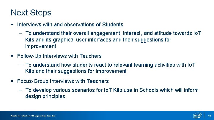 Next Steps § Interviews with and observations of Students – To understand their overall