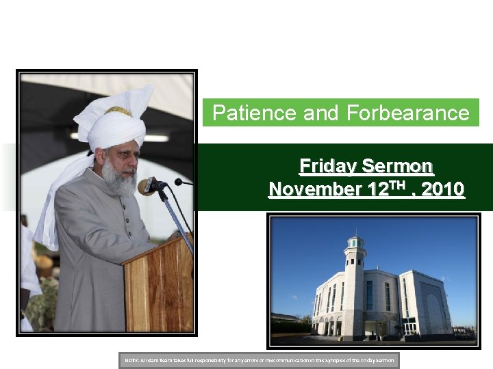Patience and Forbearance Friday Sermon November 12 TH , 2010 NOTE: Al Islam Team