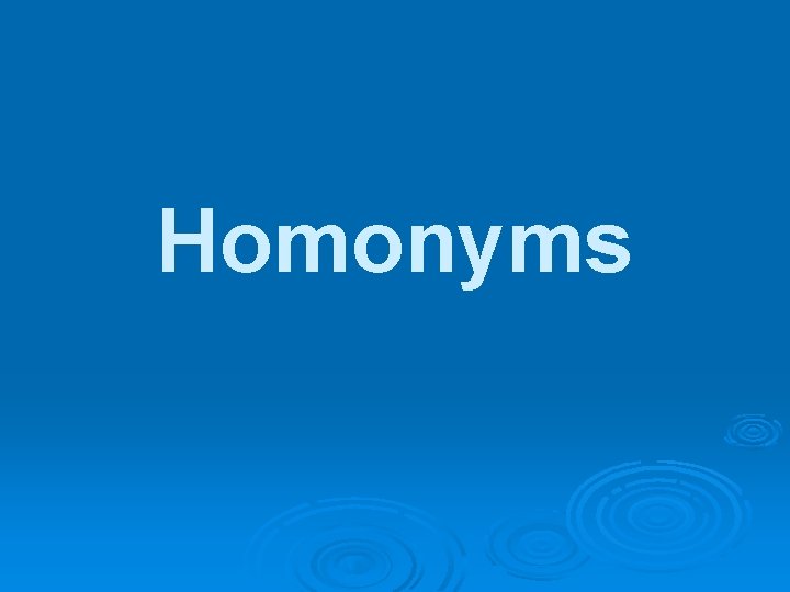 Homonyms 