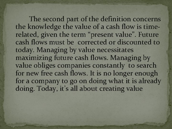 The second part of the definition concerns the knowledge the value of a cash