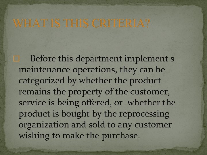 WHAT IS THIS CRITERIA? Before this department implement s maintenance operations, they can be