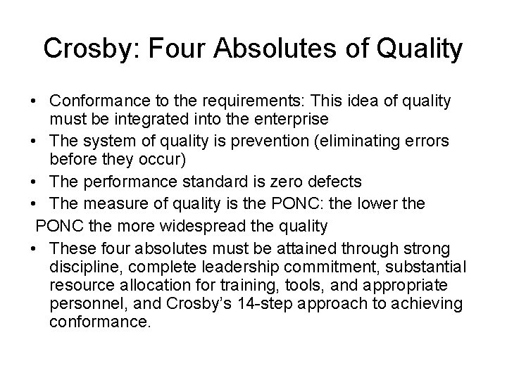 Crosby: Four Absolutes of Quality • Conformance to the requirements: This idea of quality