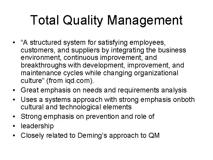 Total Quality Management • “A structured system for satisfying employees, customers, and suppliers by