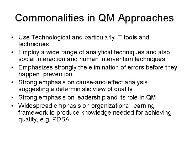 Commonalities in QM Approaches • Use Technological and particularly IT tools and techniques •