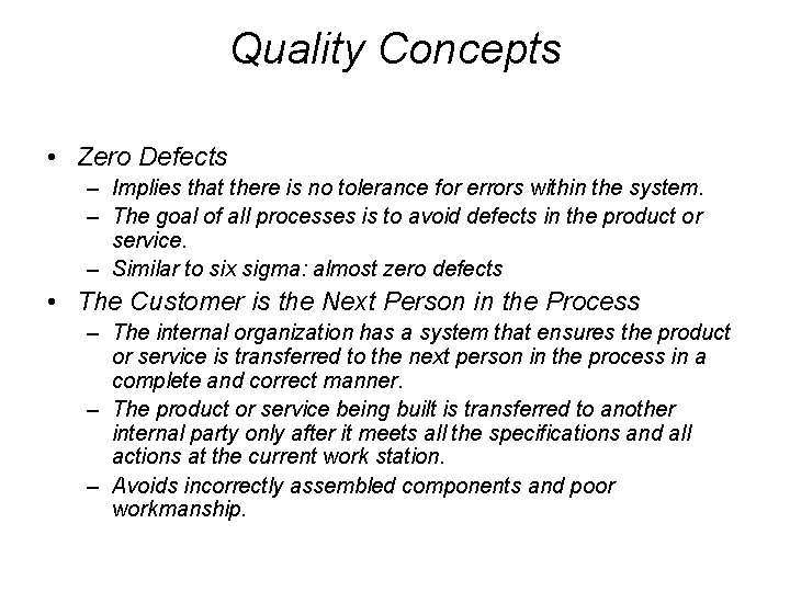 Quality Concepts • Zero Defects – Implies that there is no tolerance for errors