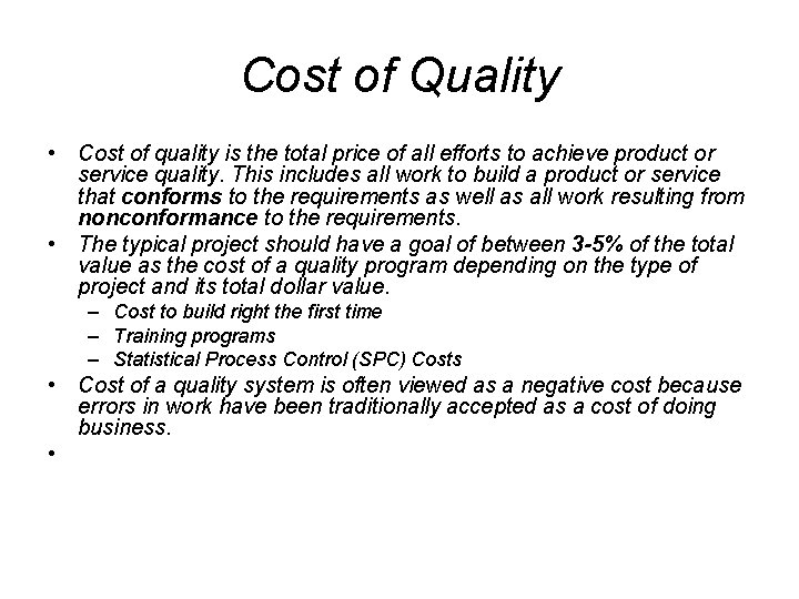 Cost of Quality • Cost of quality is the total price of all efforts