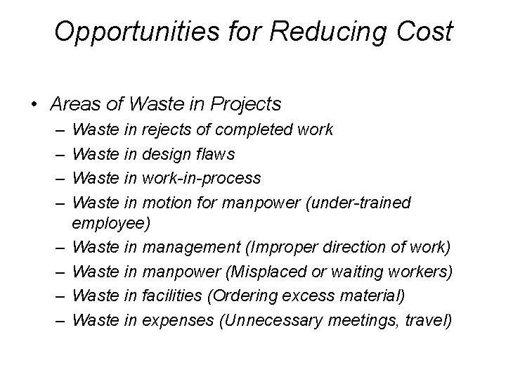 Opportunities for Reducing Cost • Areas of Waste in Projects – – – –