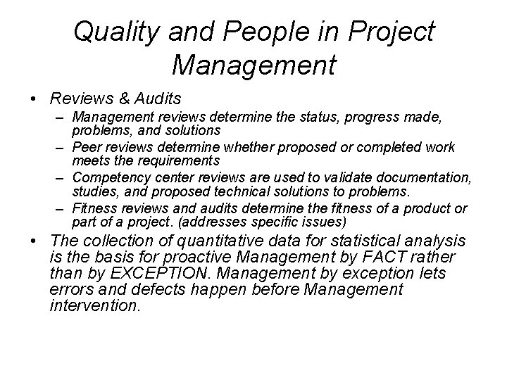 Quality and People in Project Management • Reviews & Audits – Management reviews determine