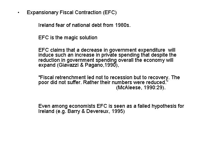  • Expansionary Fiscal Contraction (EFC) Ireland fear of national debt from 1980 s.