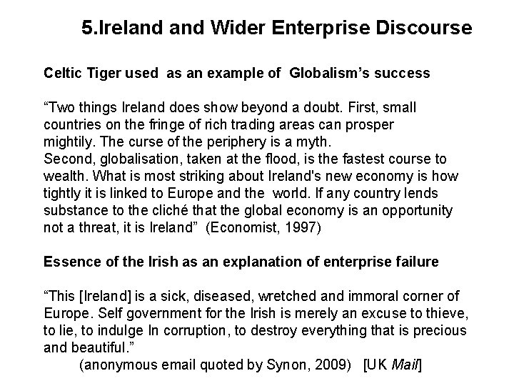 5. Ireland Wider Enterprise Discourse Celtic Tiger used as an example of Globalism’s success