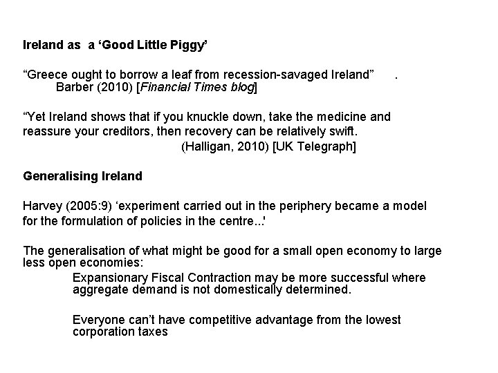 Ireland as a ‘Good Little Piggy’ “Greece ought to borrow a leaf from recession-savaged