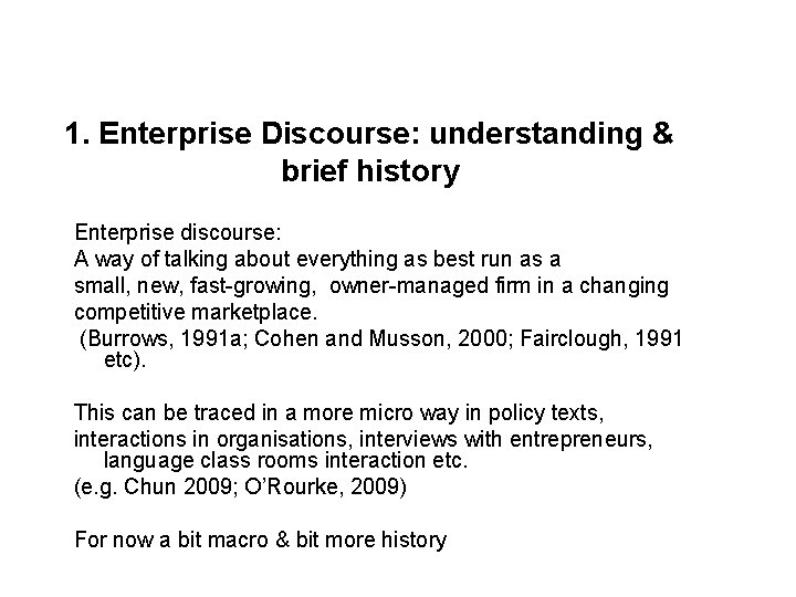 1. Enterprise Discourse: understanding & brief history Enterprise discourse: A way of talking about