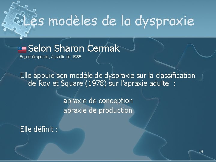 Les modèles de la dyspraxie l Selon Sharon Cermak Ergothérapeute, à partir de 1985