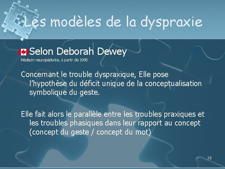 Les modèles de la dyspraxie l Selon Deborah Dewey Médecin neuropédiatre, à partir de