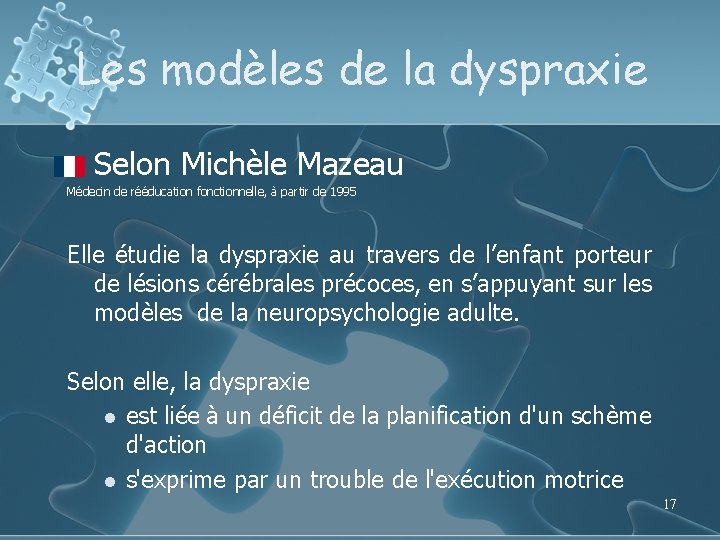 Les modèles de la dyspraxie l Selon Michèle Mazeau Médecin de rééducation fonctionnelle, à