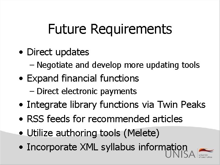 Future Requirements • Direct updates – Negotiate and develop more updating tools • Expand Future Requirements • Direct updates – Negotiate and develop more updating tools • Expand