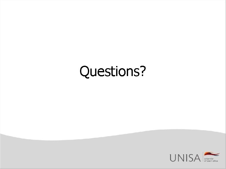Questions? Questions?