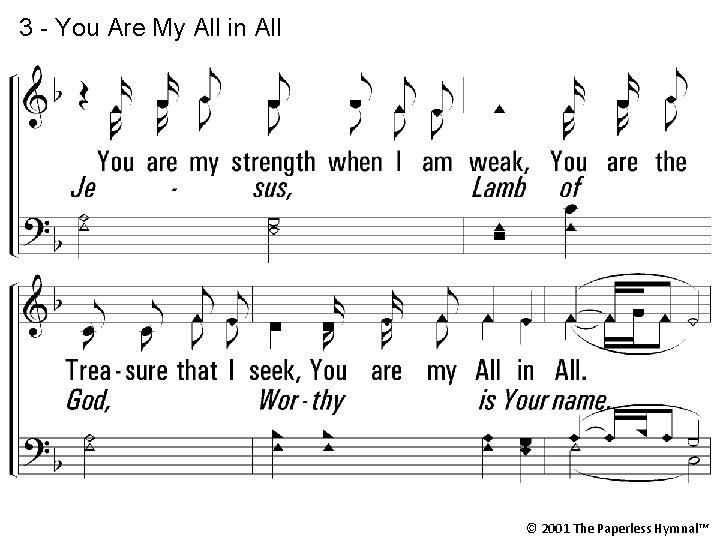 3 - You Are My All in All Jesus, Lamb of God, Worthy is