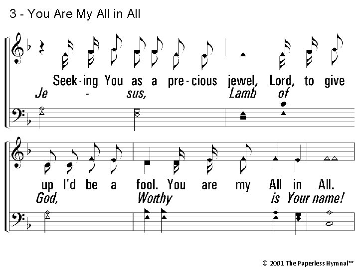 3 - You Are My All in All © 2001 The Paperless Hymnal™ 