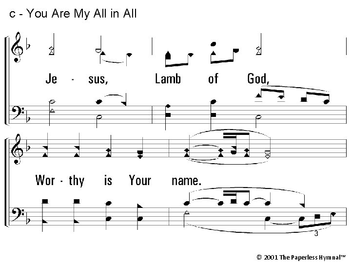 c - You Are My All in All © 2001 The Paperless Hymnal™ 