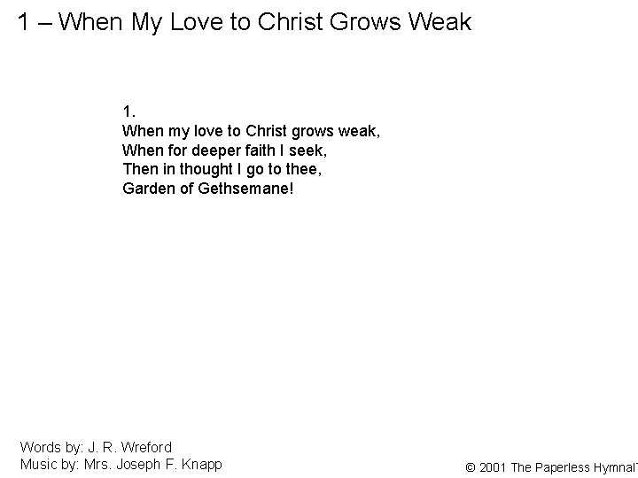 1 – When My Love to Christ Grows Weak 1. When my love to