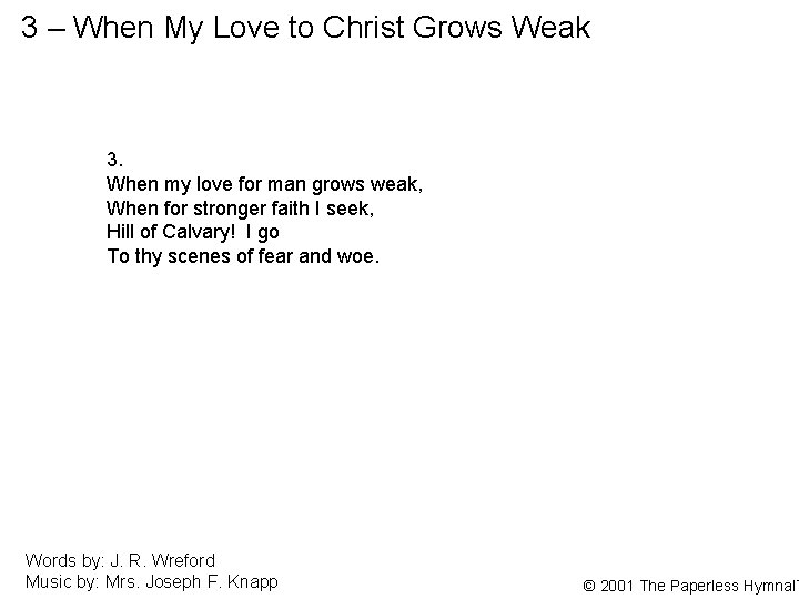 3 – When My Love to Christ Grows Weak 3. When my love for