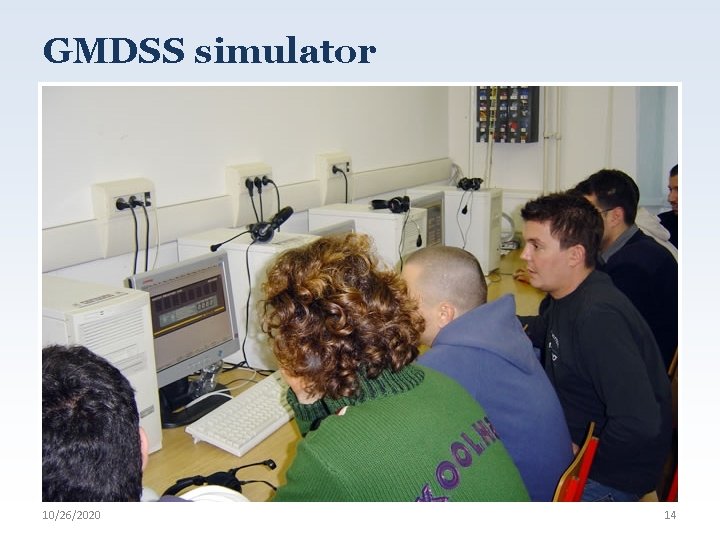 GMDSS simulator 10/26/2020 14 
