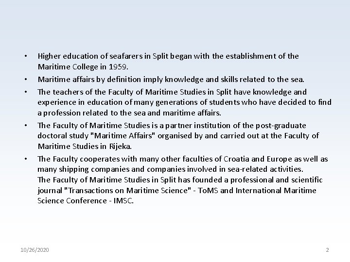  • • • Higher education of seafarers in Split began with the establishment