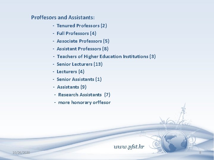 Proffesors and Assistants: - Tenured Professors (2) - Full Professors (4) - Associate Professors