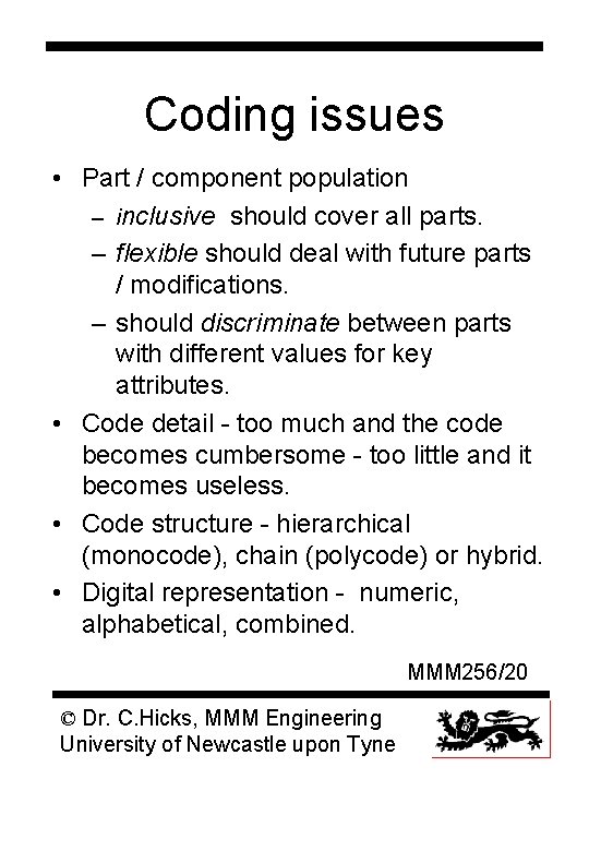 Coding issues • Part / component population – inclusive should cover all parts. –