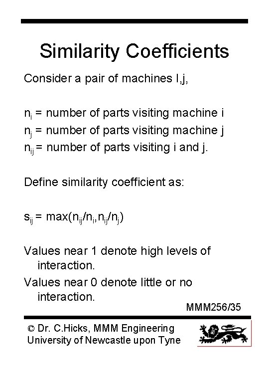 Similarity Coefficients Consider a pair of machines I, j, ni = number of parts