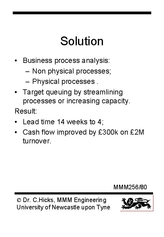 Solution • Business process analysis: – Non physical processes; – Physical processes. • Target