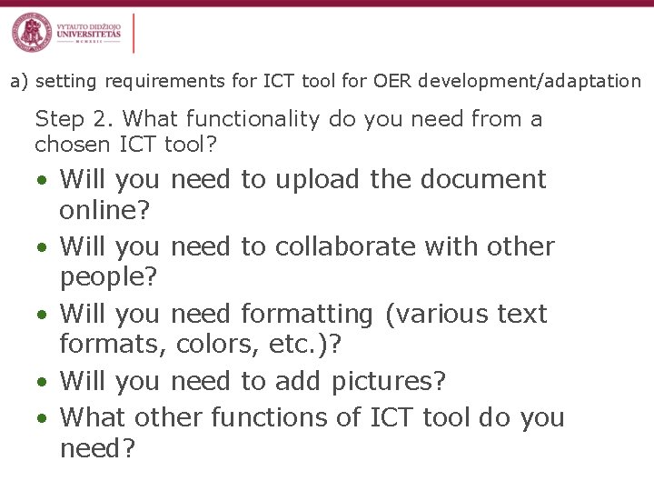 a) setting requirements for ICT tool for OER development/adaptation Step 2. What functionality do
