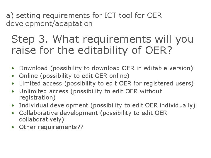 a) setting requirements for ICT tool for OER development/adaptation Step 3. What requirements will