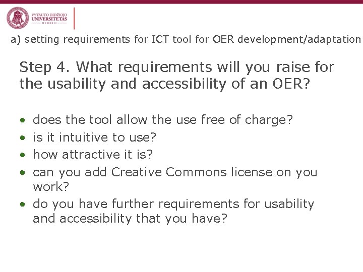 a) setting requirements for ICT tool for OER development/adaptation Step 4. What requirements will