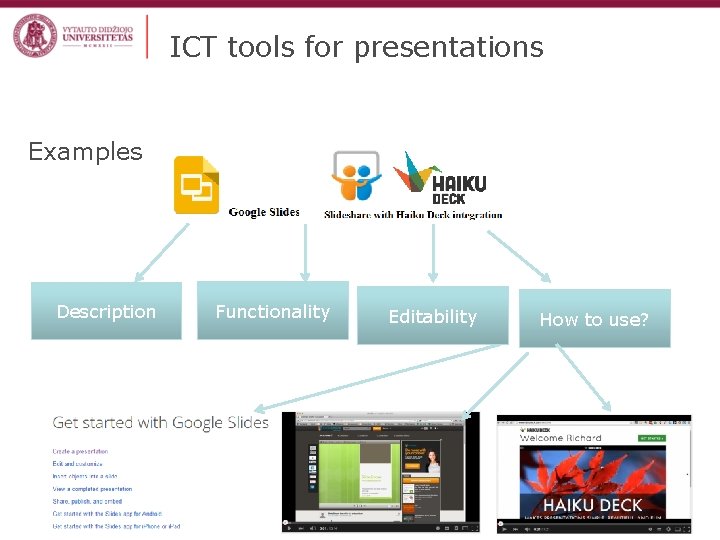 ICT tools for presentations Examples Description Functionality Editability How to use? 