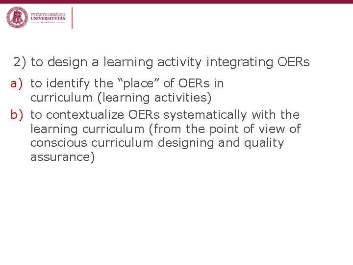 2) to design a learning activity integrating OERs a) to identify the “place” of