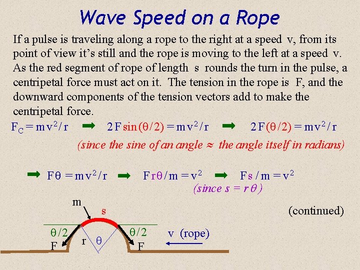 Wave Speed on a Rope If a pulse is traveling along a rope to