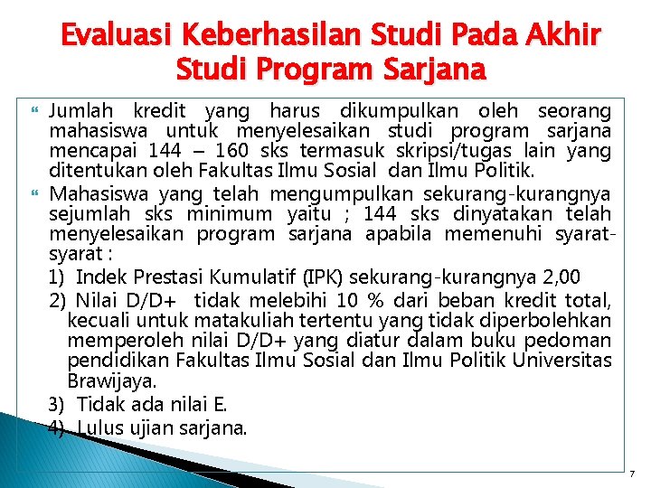 Evaluasi Keberhasilan Studi Pada Akhir Studi Program Sarjana Jumlah kredit yang harus dikumpulkan oleh