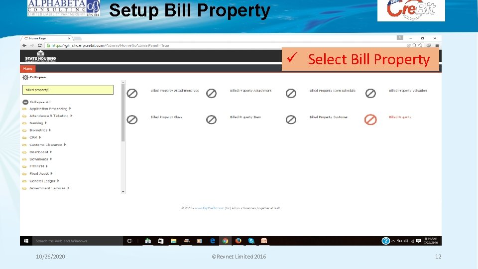 Setup Bill Property ü Select Bill Property 10/26/2020 ©Revnet Limited 2016 12 Setup Bill Property ü Select Bill Property 10/26/2020 ©Revnet Limited 2016 12